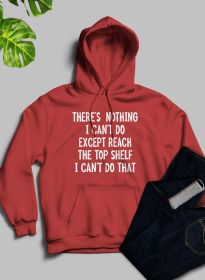 There Is Nothing I Cant Do Except Reach The Top Shelf Hoodie (Color: Mauve)